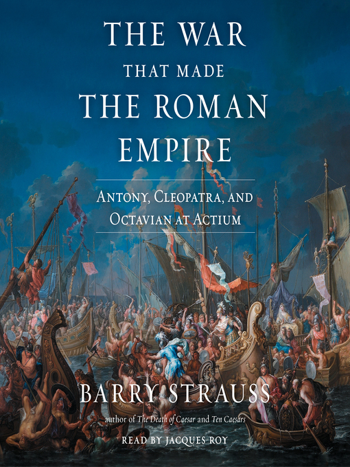 Title details for The War That Made the Roman Empire by Barry Strauss - Available